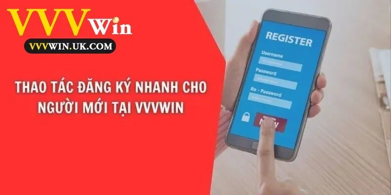 Đăng Ký VVVwin 2 Quy trình đăng ký nhanh chóng dành cho người mới tại Vvvwin